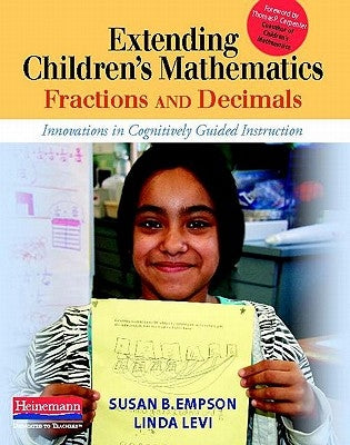 Extending Children's Mathematics: Fractions & Decimals: Innovations in Cognitively Guided Instruction Heinemann Educational Books
