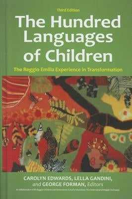The Hundred Languages of Children: The Reggio Emilia Experience in Transformation by Edwards, Carolyn