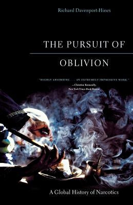 The Pursuit of Oblivion: A Global History of Narcotics Paperback W. W. Norton & Company