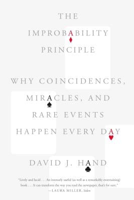 The Improbability Principle: Why Coincidences, Miracles, and Rare Events Happen Every Day Paperback Scientific American