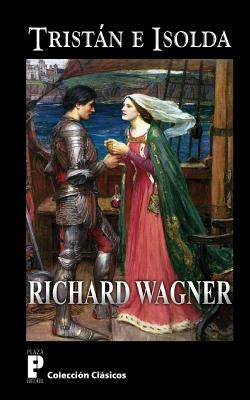 Tristan e Isolda by Wagner, Richard