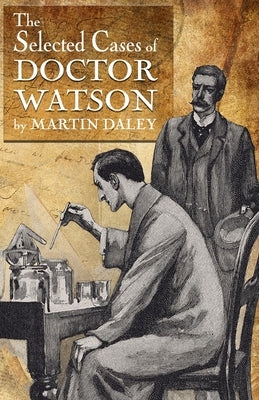 Sherlock Holmes - The Selected Cases of Doctor Watson Paperback MX Publishing