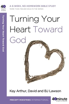 Turning Your Heart Toward God: A 6-Week, No-Homework Bible Study Paperback Waterbrook Press