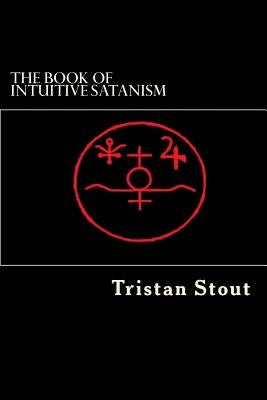 The Book of Intuitive Satanism: The Base Philosophy Paperback Createspace Independent Publishing Platform