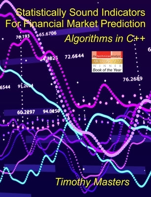 Statistically Sound Indicators For Financial Market Prediction: Algorithms in C++ Paperback Independently Published