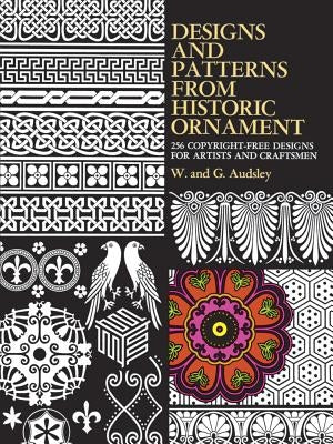 Designs and Patterns from Historic Ornament Paperback Dover Publications