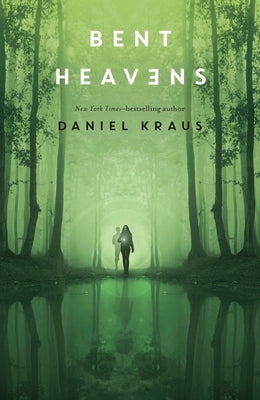 Bent Heavens by Kraus, Daniel