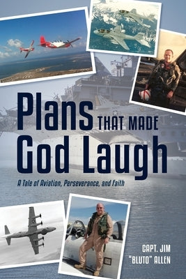 Plans That Made God Laugh: A Tale of Aviation, Perseverance, and Faith Paperback Trilogy Christian Publishing