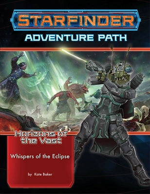 Starfinder Adventure Path: Whispers of the Eclipse (Horizons of the Vast 3 of 6) Paperback Paizo Inc.