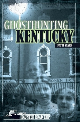 Ghosthunting Kentucky by Starr, Patti