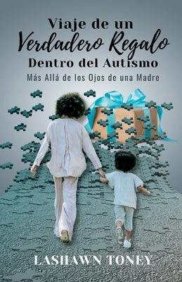 J.O.R.G.I.A. Viaje de un Verdadero Regalo Dentro del Autismo by M. Toney, Lashawn