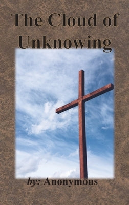 The Cloud of Unknowing by Anonymous