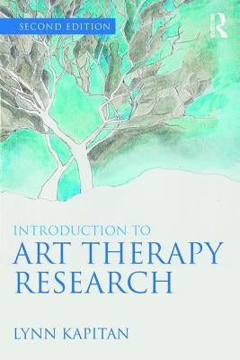 Introduction to Art Therapy Research by Kapitan, Lynn