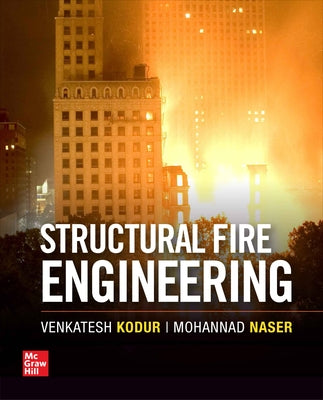 Structural Fire Engineering by Kodur, Venkatesh