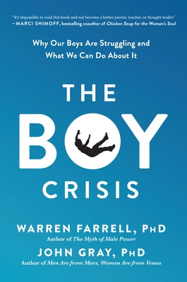 The Boy Crisis: Why Our Boys Are Struggling and What We Can Do about It Paperback Benbella Books