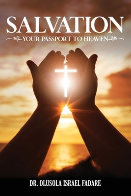 Salvation: Your Passport To Heaven Paperback Readersmagnet LLC