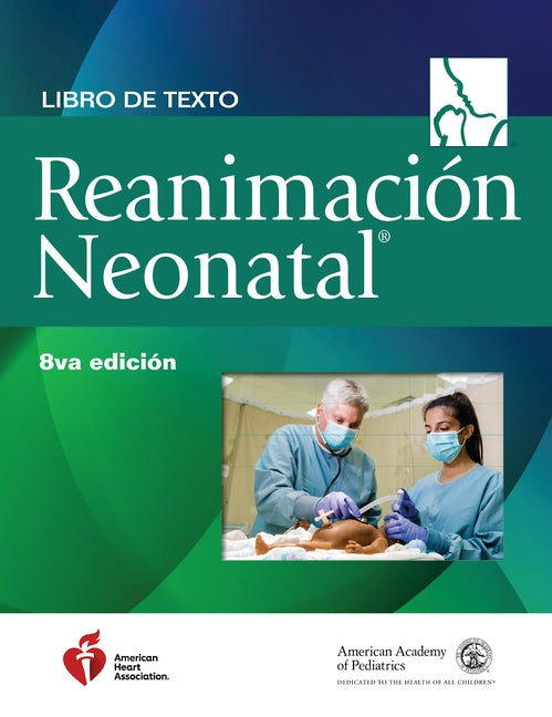 Libro de Texto Sobre Reanimación Neonatal, 8.a Edición Paperback American Academy of Pediatrics