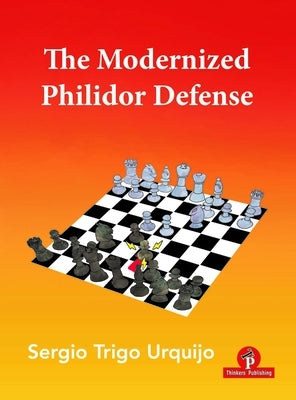 The Modernized Philidor Defense Paperback Thinkers Publishing