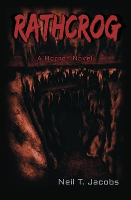 Rathcrog: A Horror Novel by Jacobs, Neil T.