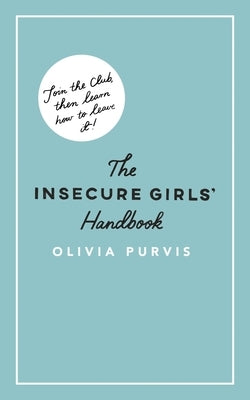 The Insecure Girl's Handbook by Purvis, LIV