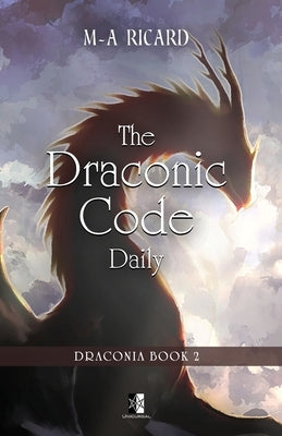 The Draconic Code Daily: Draconia book 2 by Ricard, Marc-André