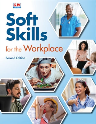 Soft Skills for the Workplace Paperback Goodheart-Wilcox Publisher