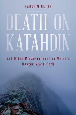 Death on Katahdin: And Other Misadventures in Maine's Baxter State Park Paperback Down East Books