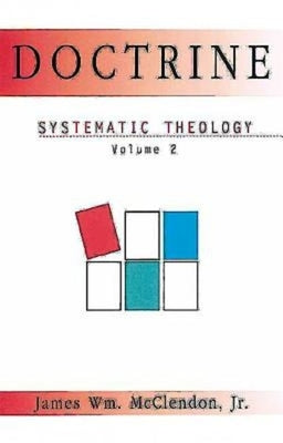 Doctrine: Systematic Theology Volume 2 Paperback Abingdon Press