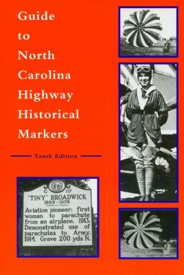Guide to North Carolina Highway Historical Markers Paperback North Carolina Division of Archives & History