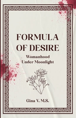 Formula of Desire: Womanhood Under Moonlight Paperback Partridge Publishing Singapore