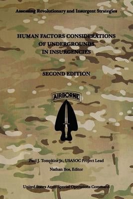 Human Factors Considerations of Undergrounds in Insurgencies: Second Edition Paperback Createspace Independent Publishing Platform