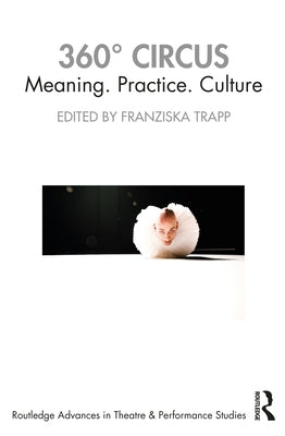 360° Circus: Meaning. Practice. Culture by Trapp, Franziska