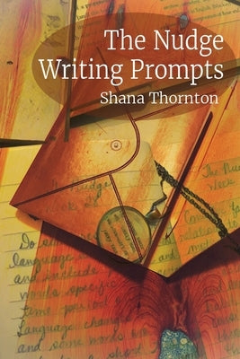 The Nudge Writing Prompts by Thornton, Shana