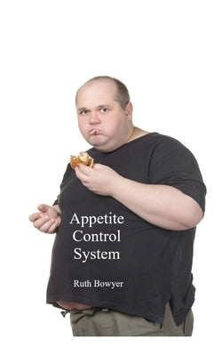 Appetite Control System by Bowyer, Ruth