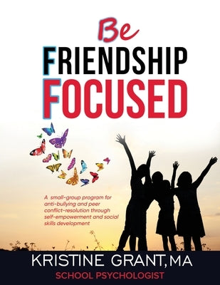 Bff - Be Friendship Focused by Grant, Kristine