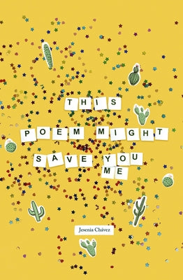 This Poem Might Save You (Me) by Chávez, Jesenia