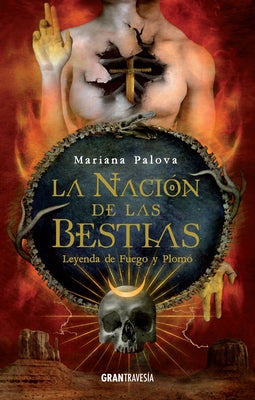 La Nación de Las Bestias: Leyenda de Fuego Y Plomovolume 2 by Palova, Mariana