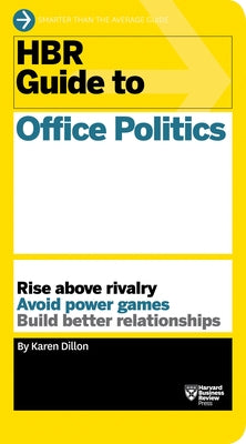 HBR Guide to Office Politics (HBR Guide Series) by Dillon, Karen