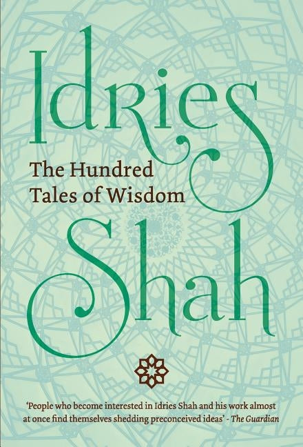 The Hundred Tales of Wisdom by Shah, Idries