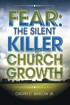Fear: The Silent Killer of Church Growth! Paperback Lowbar Publishing