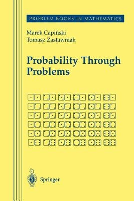 Probability Through Problems by Capinski, Marek