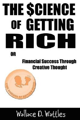 The Science of Getting Rich by Wattles, D. Wallace