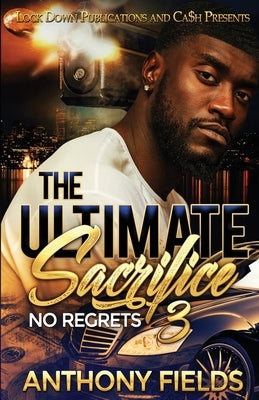 Paperback of The Ultimate Sacrifice 3: No Regrets by Lock Down Publications, showing the book cover with title and author details.