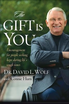 The Gift Is You by Wolf, David L.