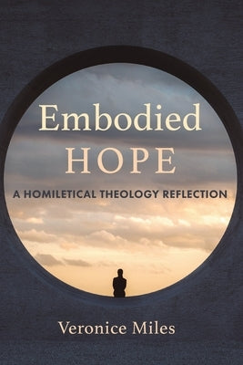 Embodied Hope by Miles, Veronice