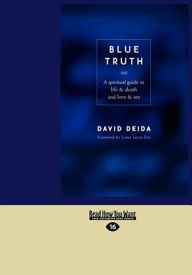 Blue Truth (Large Print 16pt) by Deida, David