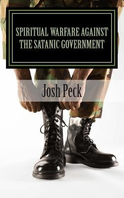 Spiritual Warfare Against The Satanic Government: A Ministudy Ministry Book Paperback Createspace Independent Publishing Platform