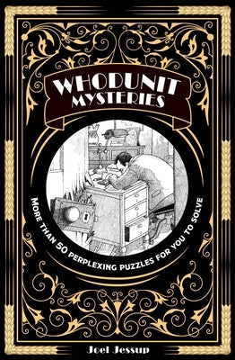 Whodunit Mysteries: More Than 50 Perplexing Puzzles for You to Solve Paperback Sirius Entertainment