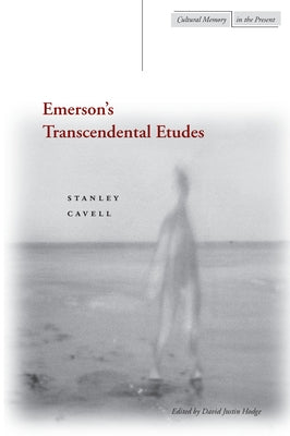 Emerson's Transcendental Etudes by Cavell, Stanley