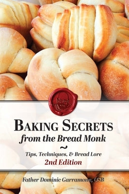 Baking Secrets from the Bread Monk, 2nd Edition Paperback Reedy Press